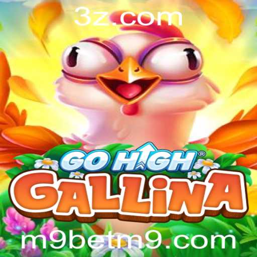 GoHighGallina: Um Mergulho no Novo Jogo e Como M9 Bet Está Revolucionando